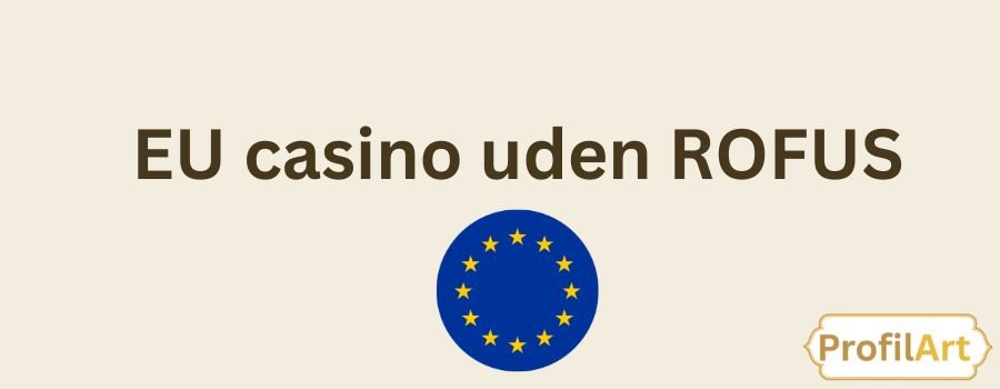 Spil Casino Uden Om ROFUS Udforsk De Bedste Muligheder