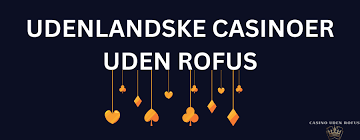 Nye Casinoer Uden ROFUS - Oplev de Bedste Spilmuligheder 788073659