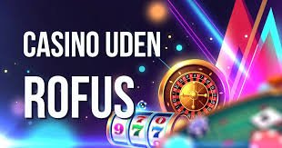 Oplev Fordelene ved Casino Uden Rufus Spil Uden Bekymringer
