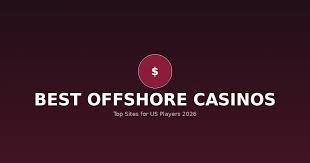 Comprehensive UK Casino List 2026 Offshore Gambling Opportunities