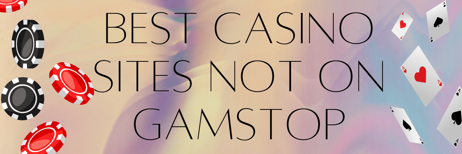 Discovering Casino Sites Not on Gamstop 1769959707