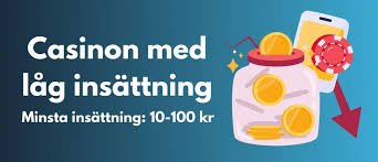 Låg Insättning Casino En Guide till Spel med Låga Insättningar