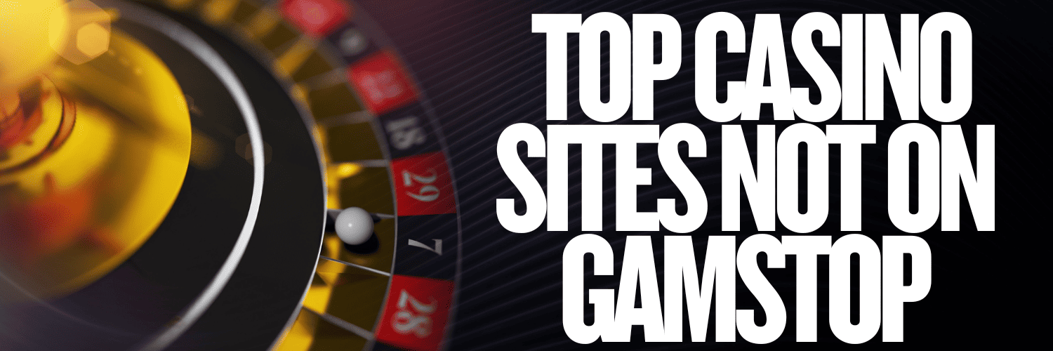 Reputable Casinos Not Registered with GamStop